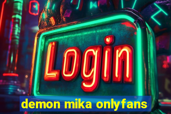 demon mika onlyfans