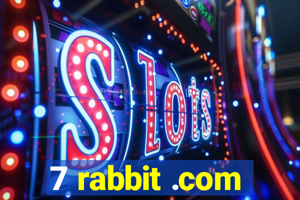 7 rabbit .com