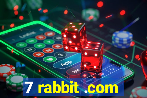 7 rabbit .com