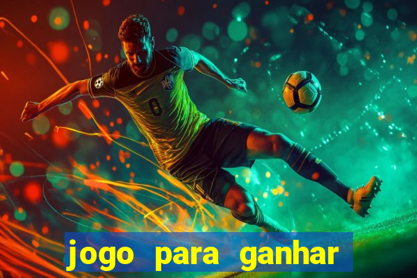 jogo para ganhar dinheiro de verdade no pix na hora