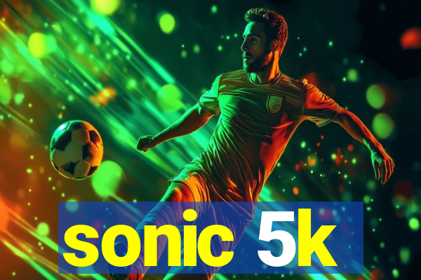 sonic 5k