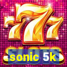 sonic 5k