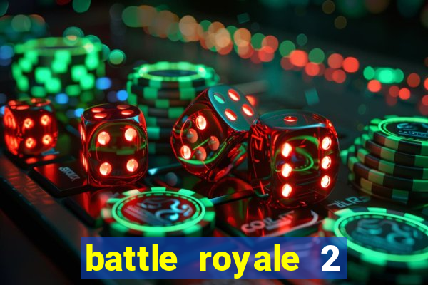 battle royale 2 filme completo dublado