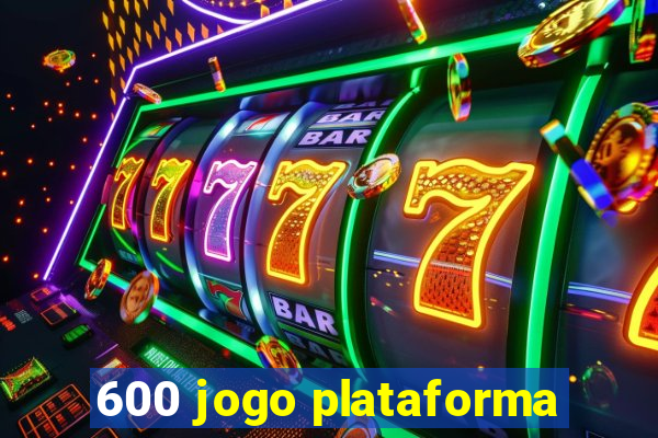 600 jogo plataforma