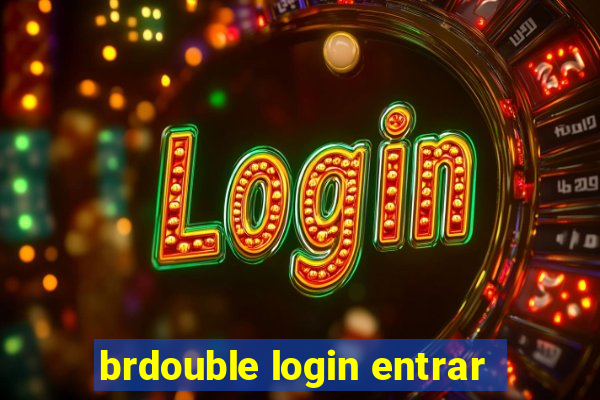 brdouble login entrar