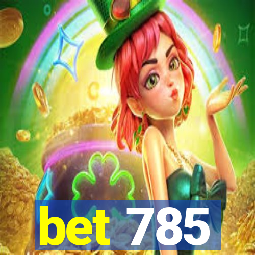 bet 785