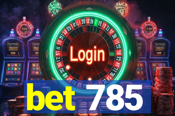 bet 785