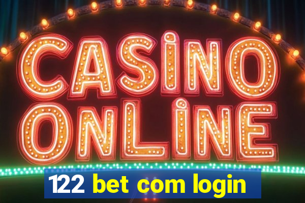 122 bet com login