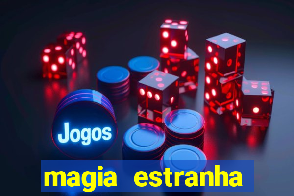 magia estranha filme completo dublado google drive