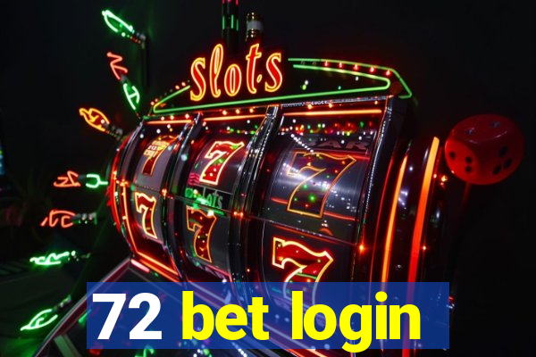 72 bet login