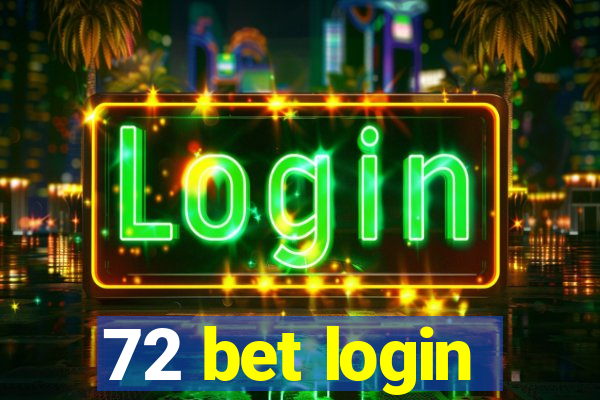 72 bet login