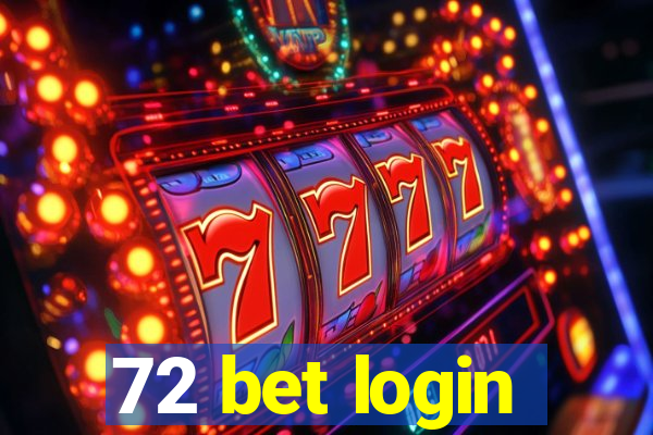 72 bet login