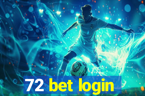 72 bet login