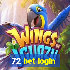 72 bet login