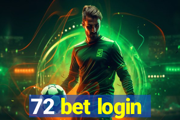 72 bet login