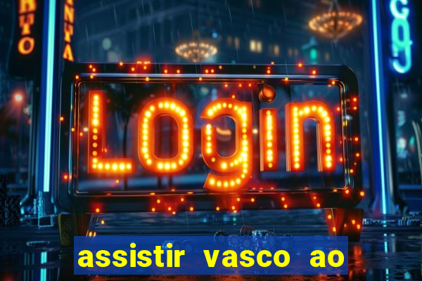 assistir vasco ao vivo futemax