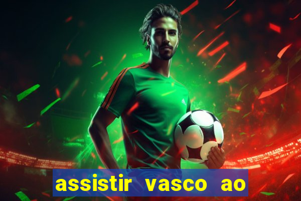 assistir vasco ao vivo futemax