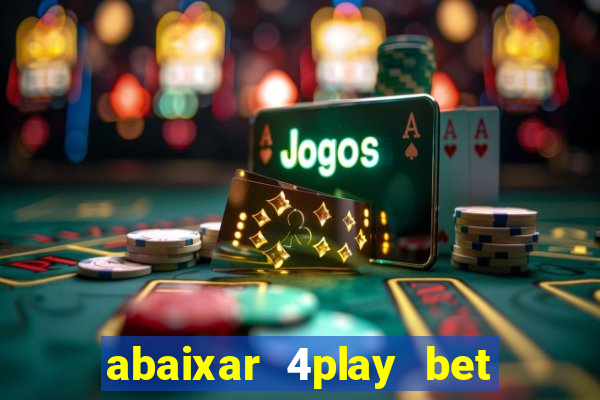 abaixar 4play bet baixar app