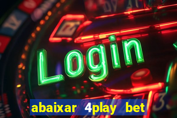 abaixar 4play bet baixar app