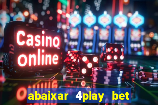 abaixar 4play bet baixar app