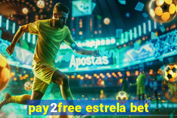 pay2free estrela bet