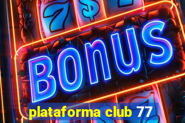 plataforma club 77