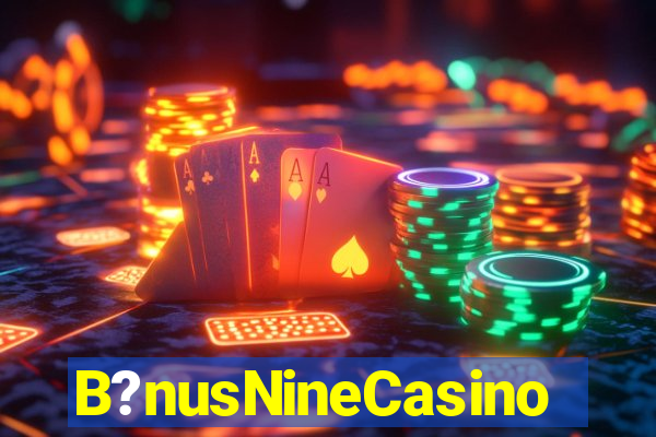 B?nusNineCasino