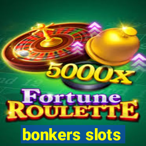 bonkers slots