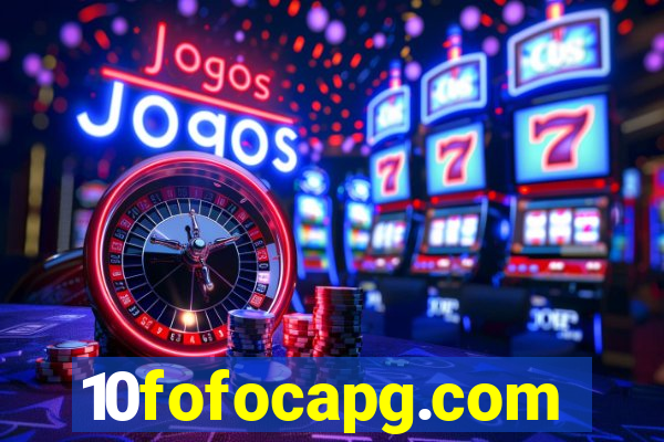 10fofocapg.com