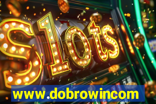 www.dobrowincom