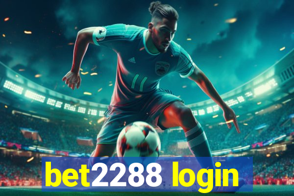 bet2288 login