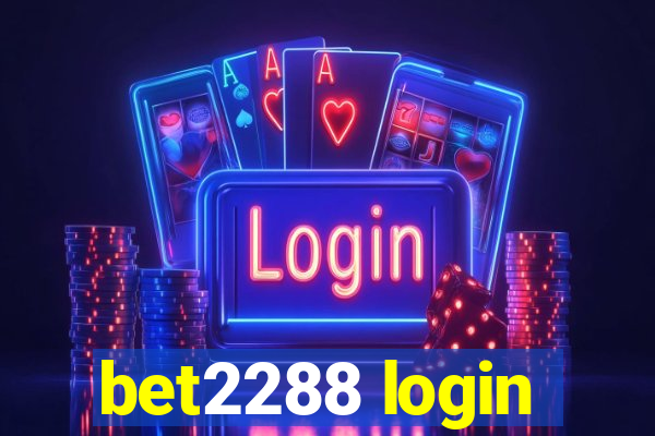 bet2288 login