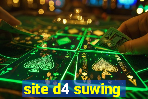 site d4 suwing