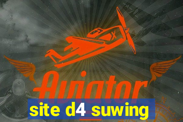 site d4 suwing