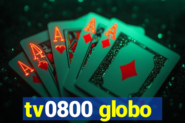 tv0800 globo