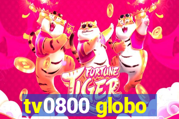 tv0800 globo