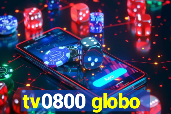 tv0800 globo