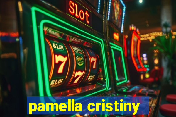 pamella cristiny