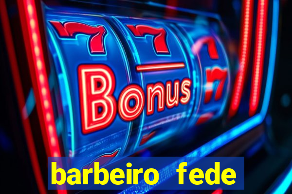 barbeiro fede quando morre