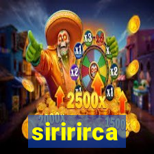 siririrca