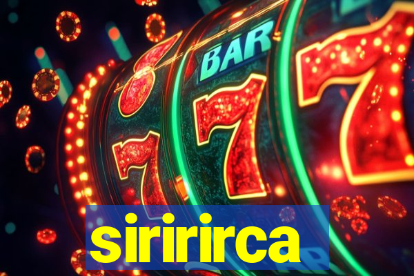 siririrca