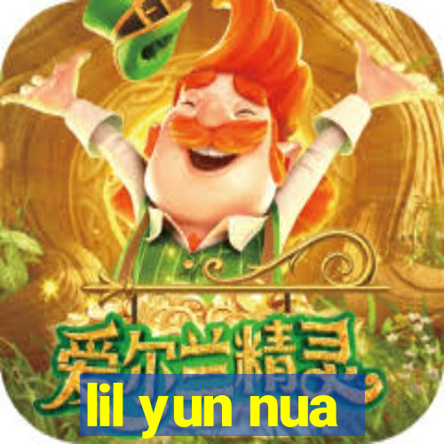 lil yun nua