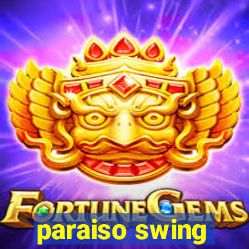 paraiso swing