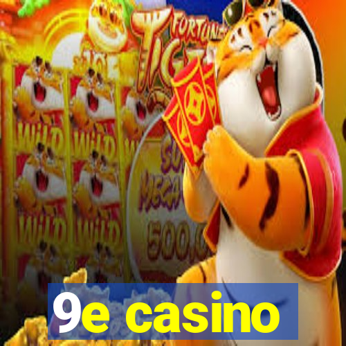 9e casino