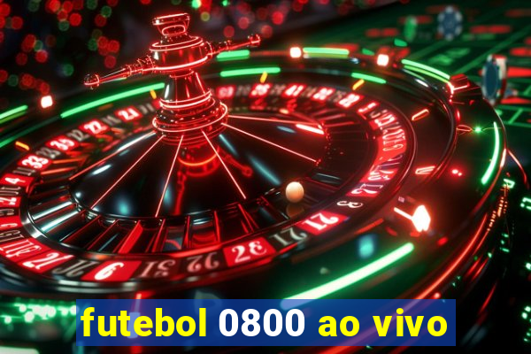 futebol 0800 ao vivo