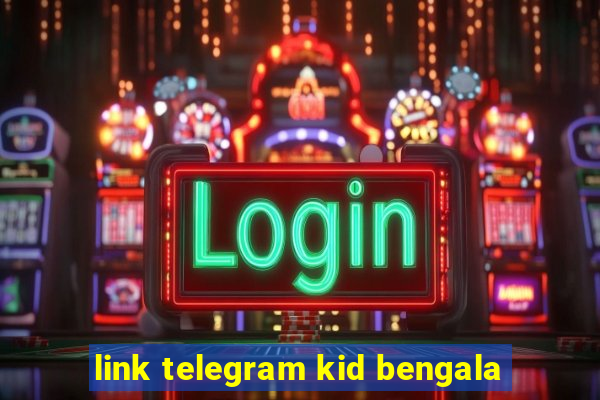 link telegram kid bengala