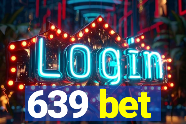 639 bet