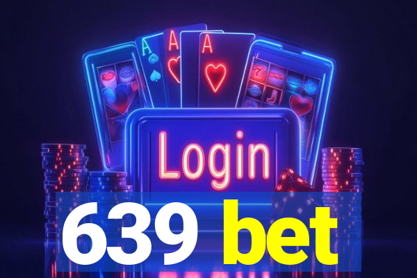 639 bet