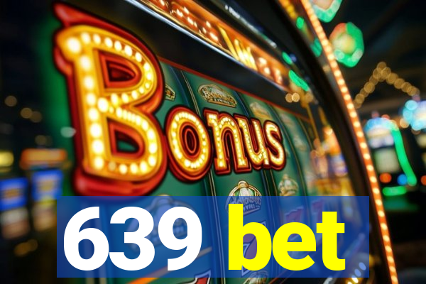 639 bet