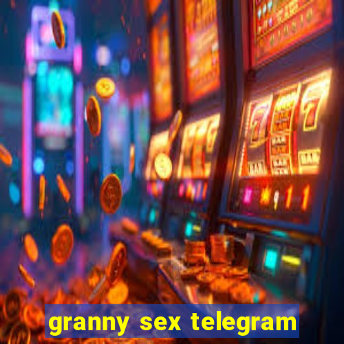 granny sex telegram